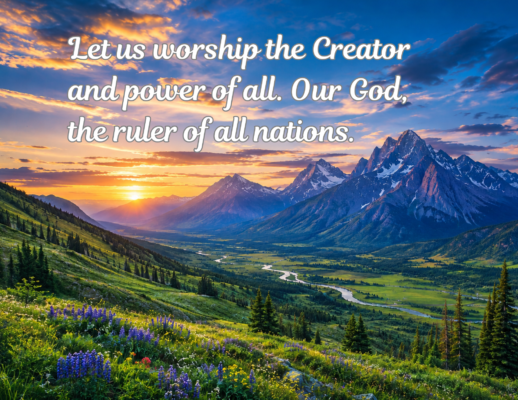 Bulletin 2026-07-05(2) Mountains in the background at sunset, green grass and some trees in the foreground. Text says: "Let us worship the Creator and power of all. Our God, the ruler of all nations."